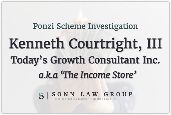 ken courtright ponzi today's growth consultant income store
