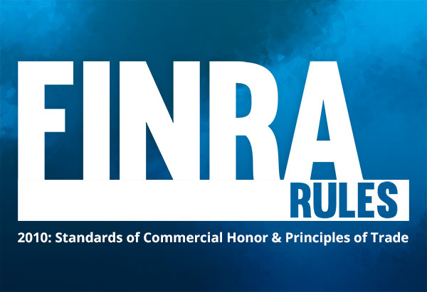 FINRA-Rule-2010-Standards-Commercial-Honor-Principles-Trade