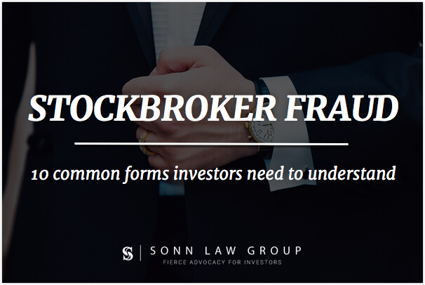 Stockbroker Fraud: Can a Stock Broker Steal Your Money? | Sonn ...