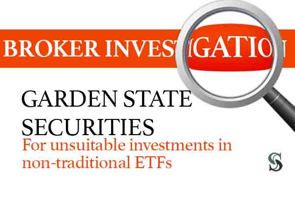 Investigation Garden State Securities For Failure To Properly