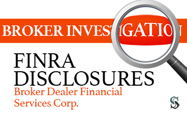 FINRA Disclosures Broker Dealer Financial Services Corp